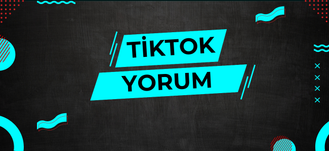 Tiktok Yorum